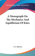 A Monograph On The Mechanics And Equilibrium Of Kites