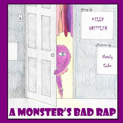 A Monster's Bad Rap - Grettler, Kelly