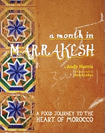 A Month in Marrakesh: A Food Journey to the Heart of Morocco
