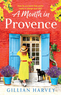 A Month in Provence: An escapist feel-good romance from Gillian Harvey
