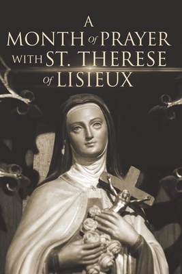 A Month of Prayer with St. Therese of Lisieux - North, Wyatt