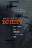 A Monument to Deceit: Sam Adams and the Vietnam Intelligence Wars
