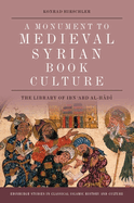 A Monument to Medieval Syrian Book Culture: The Library of Ibn  abd Al-H d