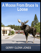 A Moose from Bruce is Loose