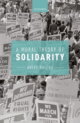 A Moral Theory of Solidarity - Kolers, Avery
