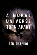 A Moral Universe Torn Apart