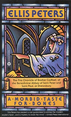A Morbid Taste for Bones: The First Chronicle of Brother Cadfael - Peters, Ellis