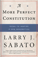 A More Perfect Constitution: Why the Constitution Must Be Revised: Ideas to Inspire a New Generation