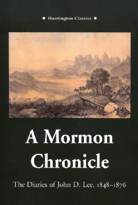 A Mormon Chronicle: The Diaries of John D. Lee, 1848-1876 - Cleland, Robert Glass (Editor), and Brooks, Juanita (Editor)