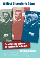 A Most Disorderly Court: Scandal and Reform in the Florida Judiciary