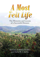 A Most Felt Life: The Memories and Lessons of a Successful Dreamer