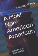 A Most Non-American American: A Memoir of Assimilation