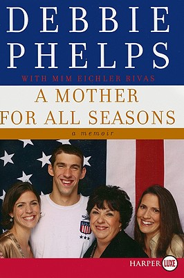 A Mother for All Seasons: A Memoir - Phelps, Debbie