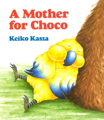 A Mother for Choco - Kasza, Keiko