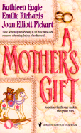 A Mother's Gift: Waiting for Mom/Nobody's Child/Mother's Day Out - Silhouette, and Richards, Emilie, and Pickart, Joan Elliott