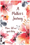 A Mother's Journey: Mom, tell me your story