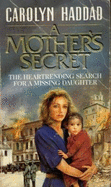 A Mother's Secret - Haddad, Carolyn