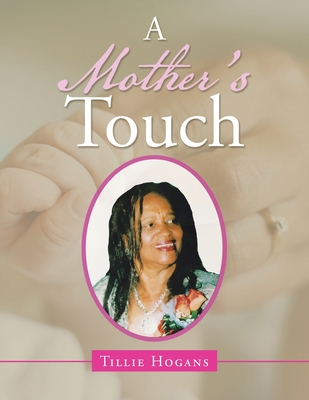 A Mother's Touch - Hogans, Tillie