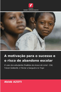 A motiva??o para o sucesso e o risco de abandono escolar