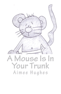 A Mouse Is in Your Trunk