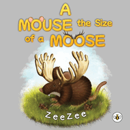 A Mouse the Size of a Moose