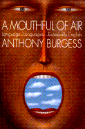 A Mouthful of Air: Language, Languages-- Especially English