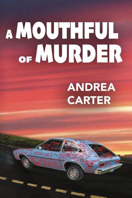 A Mouthful of Murder - Carter, Andrea