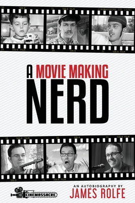 A Movie Making Nerd - Rolfe, April (Foreword by), and Schelenz, Robyn (Editor)