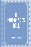 A Mummer's Tale