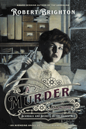 A Murder in Ashwood: Scandals and Secrets in the Gilded Age, Collector's Limited Edition