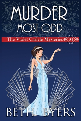 A Murder Most Odd: A Violet Carlyle Historical Mystery - Byers, Beth