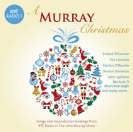 A Murray Christmas: Songs and Inspirational Readings from Rte Radio 1's the John Murray Show