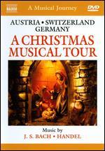 A Musical Journey: Austria/Switzerland/Germany - A Christmas Musical Tour