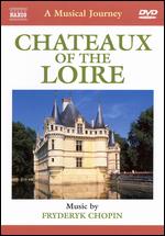 A Musical Journey: Chateaux of the Loire - 