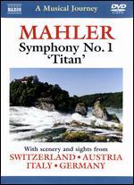 A Musical Journey: Mahler Symphony No. 1 'Titan' - Switzerland/Austria/Italy/Germany