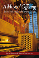 A Musical Offering: Essays in Honour of Gerard Gillen