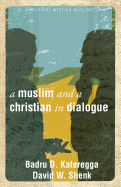 A Muslim and a Christian in Dialogue