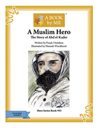 A Muslim Hero: The Story of Abd el-Kader
