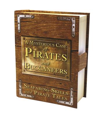A Mysterious Case of Pirates & Buccaneers: Seafaring Skills and Pirate Tales - Unstead, Sue