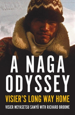 A Naga Odyssey: Visier's Long Way Home - Broome, Richard, and Sany, Visier