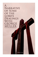 A Narrative of Some of the Lord's Dealings With George M?ller (Vol.1-4): Complete Edition