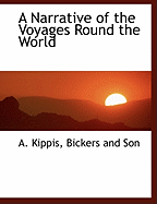 A Narrative of the Voyages Round the World