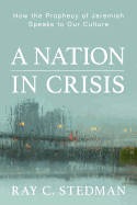 A Nation in Crisis: How the Prophecy of Jeremiah Speaks to Our Culture
