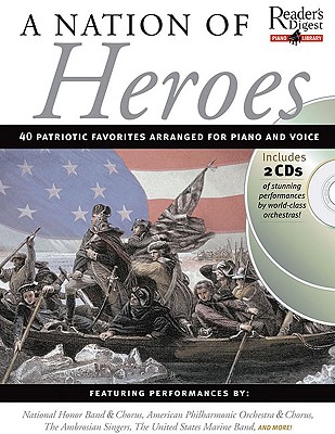 A Nation of Heroes: 40 Patriotic Favoritees Arranged for Piano and Voice - Ramage, Heather (Compiled by)