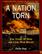 A Nation Torn: Book 2: The Story of How the Civil War Began