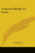 A Natural Bridge to Cross