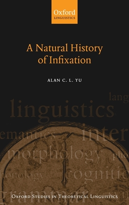 A Natural History of Infixation - Yu, Alan C L