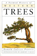 A Natural History of Western Trees - Peattie, Donald Culross, and Wyman, Donald (Foreword by)