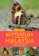 A Naturalist's Guide to the Butterflies of Peninsular Malaysia, Singapore & Thailand (3rd edition)