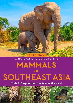 A Naturalist's Guide to the Mammals of Southeast Asia - Shepherd, Chris, and Shepherd, Loretta